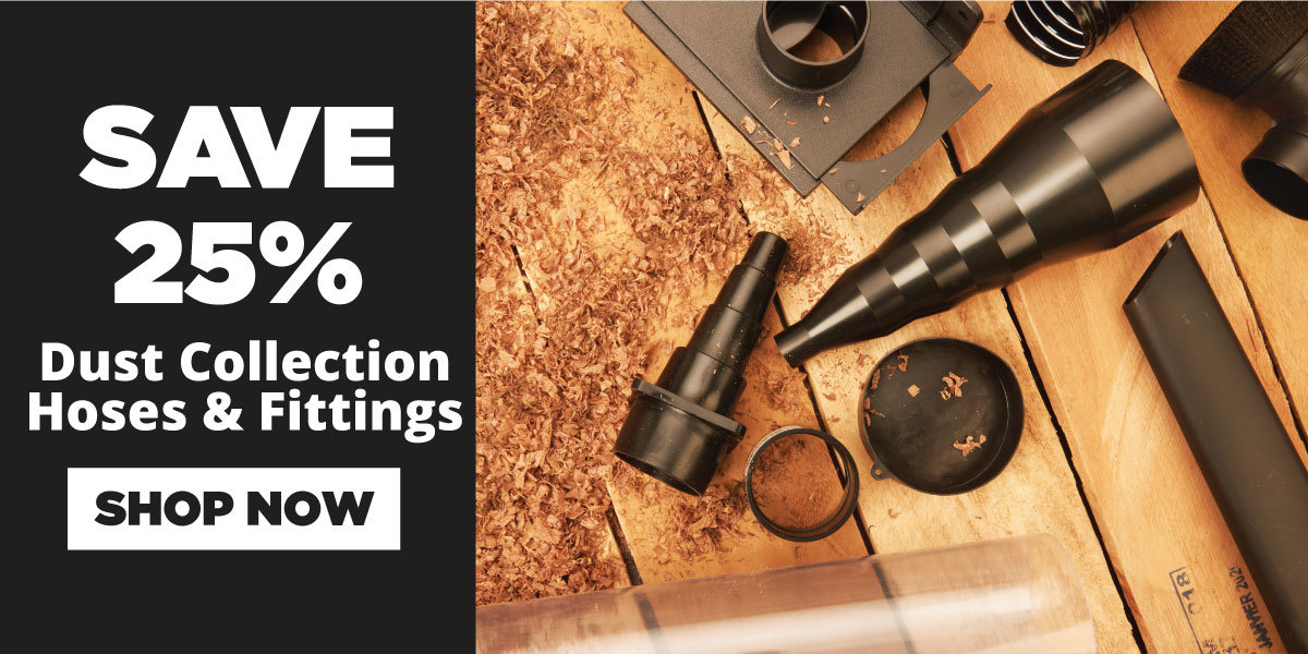 Save 25% Dust Collection Hoses & Fittings